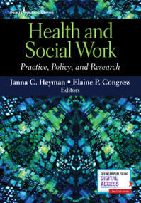 Health and Social Work (Practice, Policy, and Research) by Janna C. Heyman, Elaine P. Congress, 9780826141637