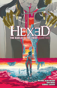 Hexed: The Harlot & The Thief Vol. 3 by Michael Alan Nelson, Dan Mora, Emma Rios, 9781608868537