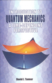 Introduction to Quantum Mechanics (A Time-Dependent Perspective) by David Tannor, 9781891389993