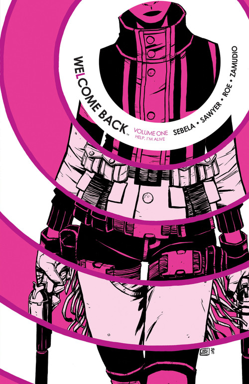 Welcome Back Vol. 1 by Christopher Sebela, Jonathan Sawyer, 9781608868551