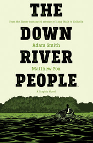 The Down River People by Adam Smith, Matt Fox, 9781684155637