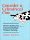 Consider a Cylindrical Cow (More Adventures in Environmental Problem Solving) by John Harte, 9781891389177