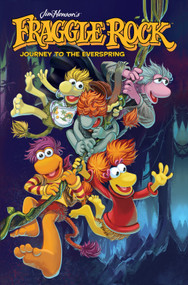 Fraggle Rock: Journey to the Everspring by Jim Henson, Jake Myler, 9781608866946