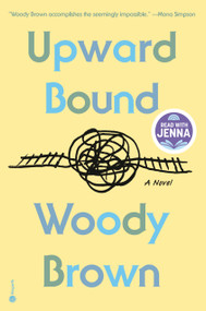 Upward Bound: A Read with Jenna Pick (A Novel) by Woody Brown, 9780593979976