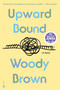 Upward Bound: A Read with Jenna Pick (A Novel) by Woody Brown, 9780593979976