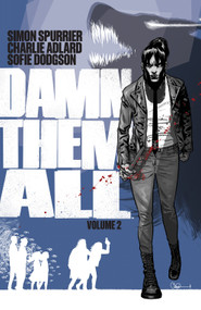 Damn Them All Vol. 2 by Simon Spurrier, Charlie Adlard, 9781608861545