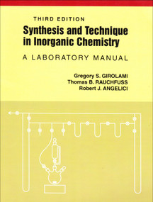 Synthesis and Technique in Inorganic Chemistry by Gregory S. Girolami, Thomas Rauchfuss, Robert Angelici, 9780935702484