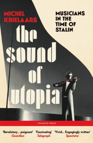 The Sound of Utopia (Musicians in the Time of Stalin) by Michel Krielaars, Jonathan Reeder, 9781805330042