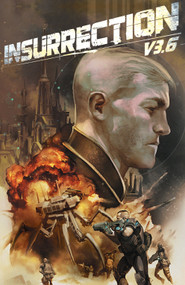Insurrection v3.6 by Blake Masters, Michael Alan Nelson, Michael Penick, 9781608860692