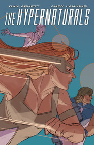 The Hypernaturals Vol. 1 by Dan Abnett, Andy Lanning, Brad Walker, 9781608862986