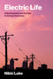 Electric Life (Utility Regulation and the Fight for Energy Democracy) by Nikki Luke, 9780262051972