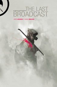 The Last Broadcast by Andre Sirangelo, Gabriel Iumazark, 9781608866939