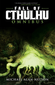 Fall of Cthulhu Omnibus by Michael Alan Nelson, Greg Scott, 9781608864041