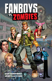 Fanboys vs. Zombies Vol. 1 by Sam Humphries, Jerry Gaylord, 9781608862894