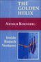 The Golden Helix (Inside Biotech Ventures) by Arthur Kornberg, 9780935702323