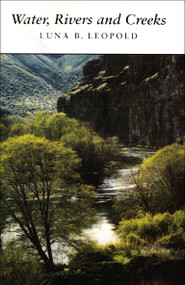 Water, Rivers & Creeks by Luna B. Leopold, Harry B. Gray, 9781891389665