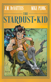 The Stardust Kid by J.M. DeMatteis, Mike Ploog, 9781684150441