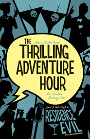 The Thrilling Adventure Hour: Residence Evil by Ben Acker, Ben Blacker, Various, 9781684153787
