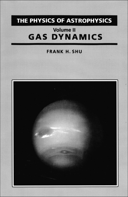 Physics Of Astrophysics (Gas Dynamics) by Frank Shu, 9781891389672