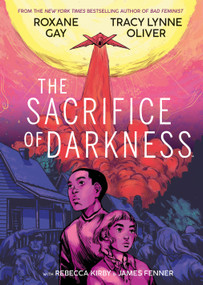 The Sacrifice of Darkness by Roxane Gay, Tracy Lynne Oliver, 9781684156245