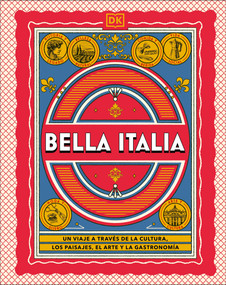 Bella Italia (The Italian Way) (Un viaje a través de la cultura, el arte, los paisajes y la gastronomía) (Spanish Edition) by DK Travel, 9798217135455