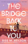 The Bridge Back to You by Riss M. Neilson, 9780593640517