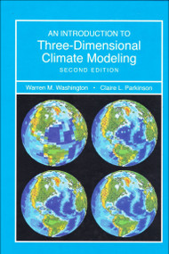 Introduction to Three-Dimensional Climate Modeling by Warren M. Washington, Claire Parkinson, 9781891389351