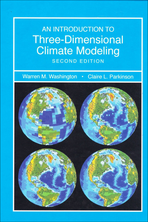 Introduction to Three-Dimensional Climate Modeling by Warren M. Washington, Claire Parkinson, 9781891389351