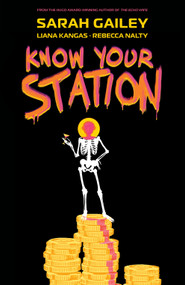 Know Your Station by Sarah Gailey, Liana Kangas, 9781684159963