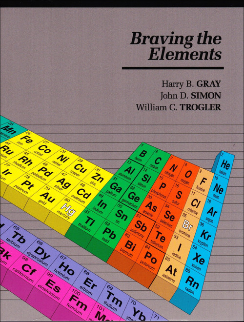 Braving The Elements by Harry B. Gray, John D. Simon, William C. Trogler, 9780935702347
