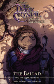 Jim Henson's The Dark Crystal Age of Resistance The Ballad of Hup & Barfinnious by Jim Henson, Adam Cesare, French Carlomagno, 9781684156290