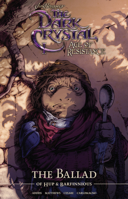 Jim Henson's The Dark Crystal Age of Resistance The Ballad of Hup & Barfinnious by Jim Henson, Adam Cesare, French Carlomagno, 9781684156290