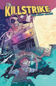 Oh, Killstrike by Max Bemis, Logan Faerber, 9781608868186