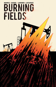 Burning Fields by Michael Moreci, Tim Daniel, Colin Lorimer, 9781608868841