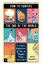 How to Survive the End of the World (A Graphic Exploration of How to (Maybe) Avoid Extinction) - 9781536242829 by Katy Doughty, Katy Doughty