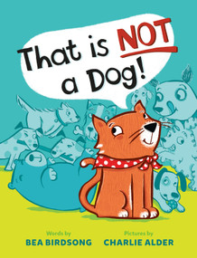That Is Not a Dog! by Bea Birdsong, Charlie Alder, 9780593619605