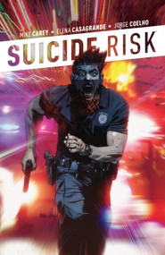 Suicide Risk Vol. 3 by Mike Carey, Elena Casagrande, 9781608863990