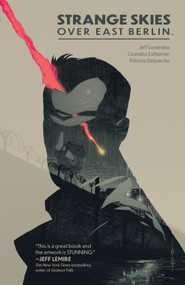 Strange Skies Over East Berlin by Jeff Loveness, Lisandro Estherren, 9781684156443