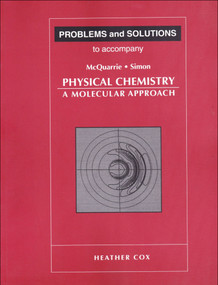 Problems and Solutions to Accompany McQuarrie and Simon's Physical Chemistry by Heather Cox, 9780935702439