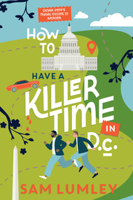 How to Have a Killer Time in DC - 9781496753564 by Sam Lumley, 9781496753564
