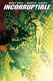 Incorruptible Vol. 6 by Mark Waid, Marcio Takara, 9781608860845