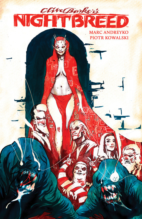 Clive Barker's Nightbreed Vol. 1 by Clive Barker, Marc Andreyko, Kowalski Piotr, 9781608866830