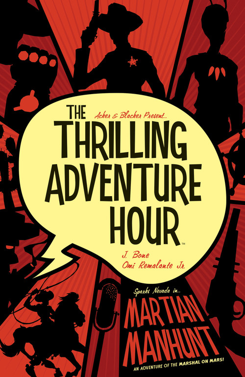 The Thrilling Adventure Hour: Martian Manhunt by Ben Acker, Ben Blacker, Various, 9781684153169