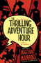 The Thrilling Adventure Hour: Martian Manhunt by Ben Acker, Ben Blacker, Various, 9781684153169