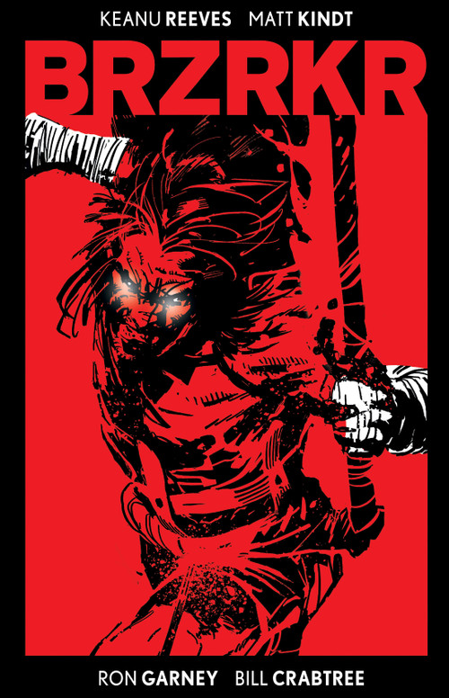 BRZRKR Deluxe Edition by Keanu Reeves, Matt Kindt, Ron Garney, 9798892150521