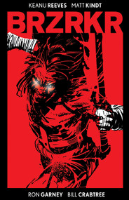 BRZRKR Deluxe Edition by Keanu Reeves, Matt Kindt, Ron Garney, 9798892150521
