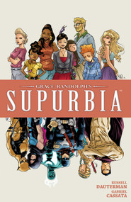 Grace Randolph's Supurbia Vol. 4 by Grace Randolph, Russell Dauterman, 9781608863945