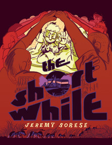 The Short While by Jeremy Sorese, Jeremy Sorese, 9781684157464