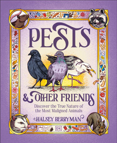 Pests & Other Friends (Discover the True Nature of the Most Maligned Animals) by Halsey Berryman, 9798217128136