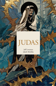 Judas - 9781684152216 by Jeff Loveness, Jakub Rebelka, 9781684152216